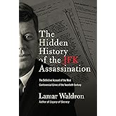 The Hidden History of the JFK Assassination