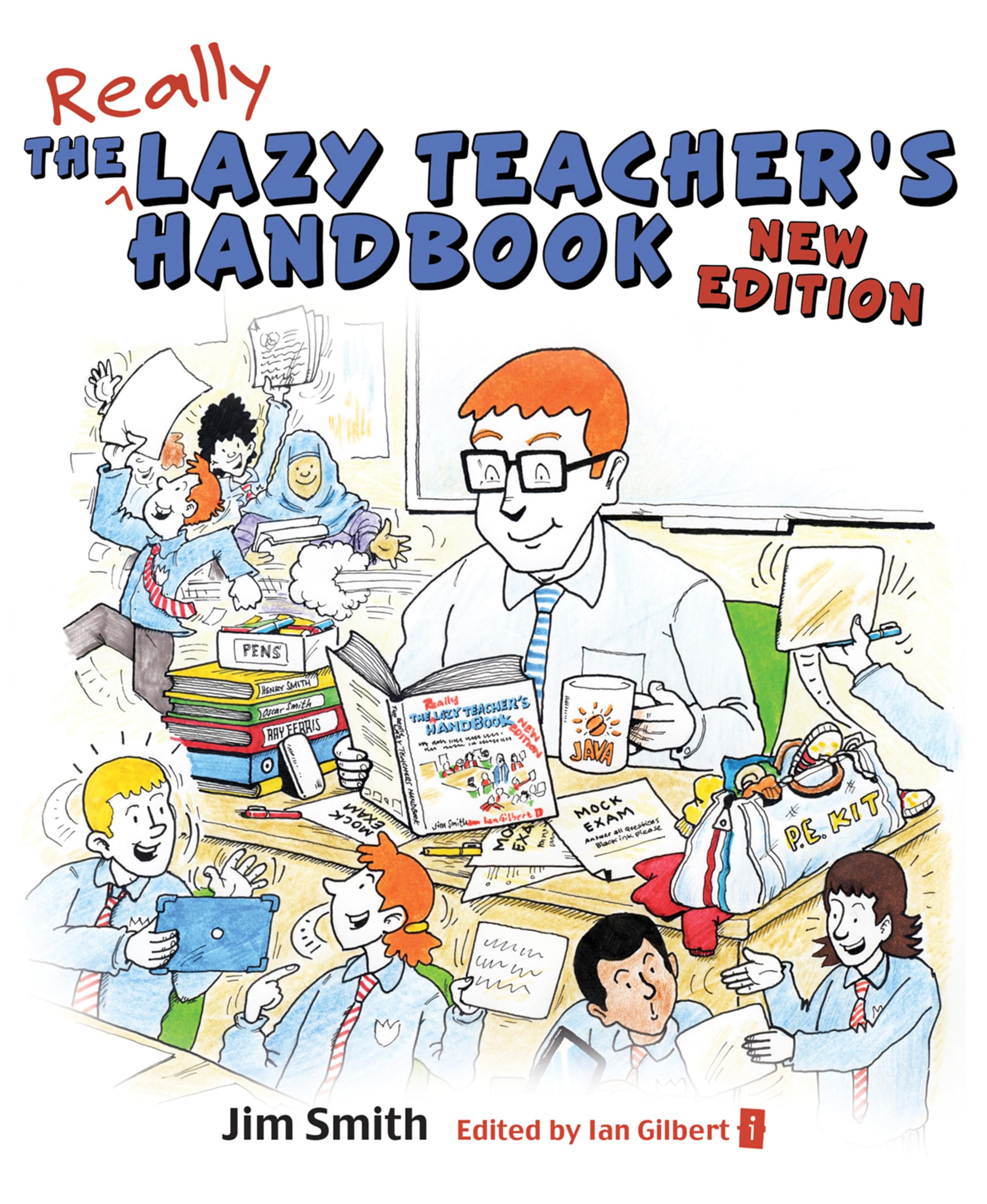 The Lazy Teacher's Handbook: How your students learn more when you teach less - New Edition