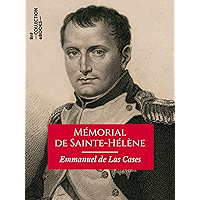 Mémorial de Sainte-Hélène: Texte intégral (French Edition) book cover Mémorial de Sainte-Hélène: Texte intégral (French Edition) book cover