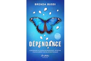 Dépendance: Comprendre le schéma de dépendance affective pour se libérer des relations toxiques (Nevertheless : Le développem