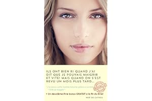 Maigrir Rapidement , "ils ont bien ri quand j'ai dit que je pouvais maigrir et vite ! Mais quand on s'est revu un mois plus t
