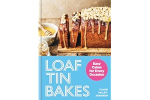 Loaf Tin Bakes: Easy Cakes for Every Occasion