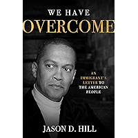 We Have Overcome: An Immigrant’s Letter to the American People book cover