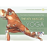 The Key Muscles of Yoga: Scientific Keys Volume I