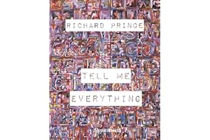 Richard Prince: Tell Me Everything