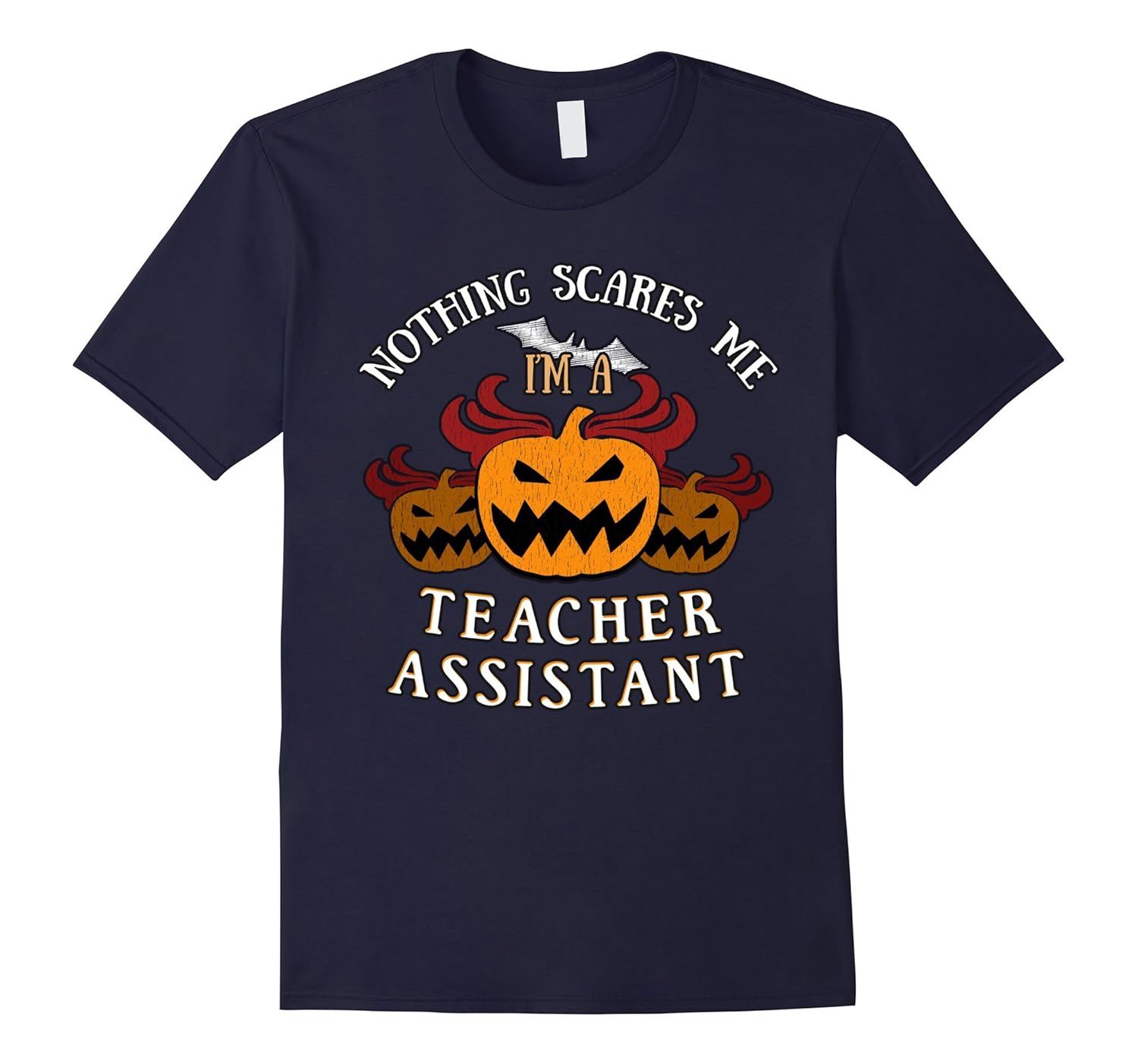 Nothing Scares Me I'm Teacher Assistant Tee-ANZ