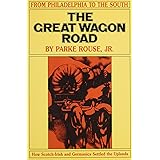 The Great Wagon Road: From Philadelphia to the South