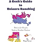 A Geek's Guide to Unicorn Ranching: Advice for Couples Seeking Another Partner