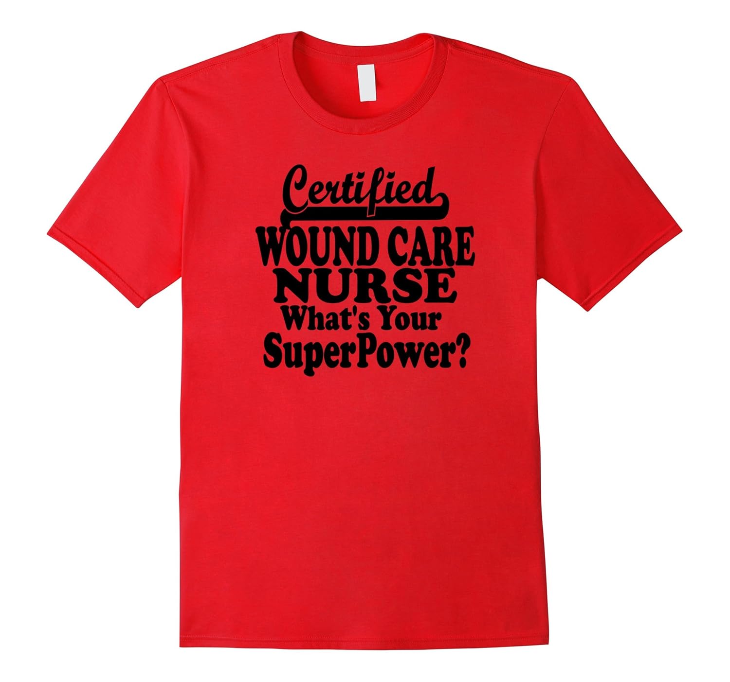 Wound Care Nurse | LPN CNA RN medical Novelty T-shirt-Rose