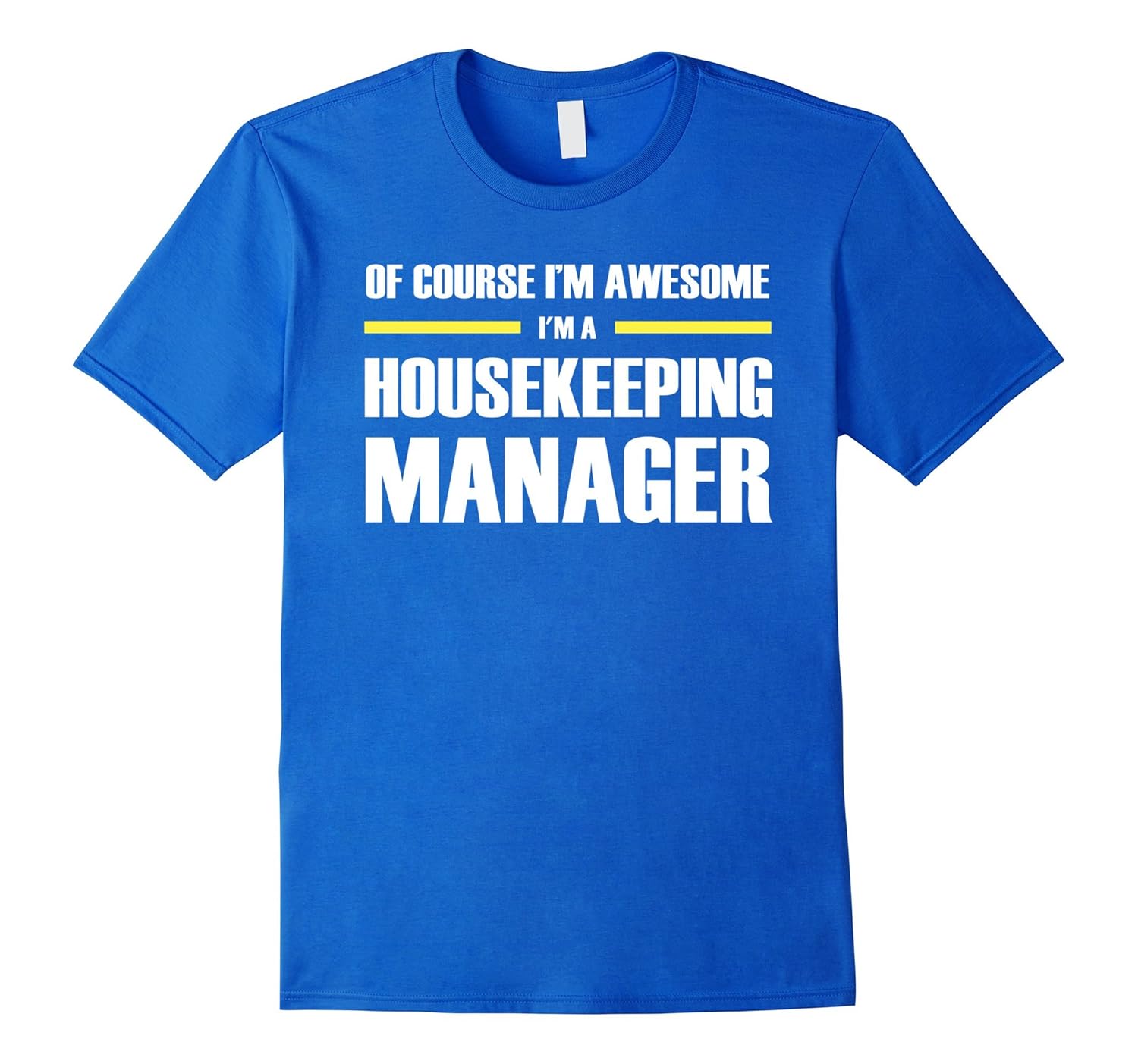 Housekeeping Manager Shirts I’m Awesome Relaxed Fit TShirtArt