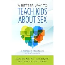 A Better Way to Teach Kids About Sex: Laura M. Padilla-Walker ...