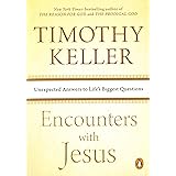 Encounters with Jesus: Unexpected Answers to Life's Biggest Questions