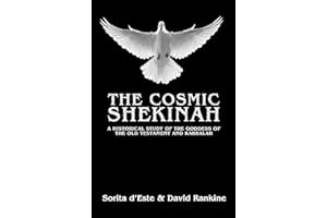 The Cosmic Shekinah: A historical study of the goddess of the Old Testament and Kabbalah