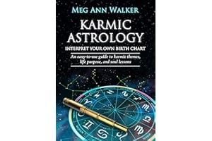 Karmic Astrology: Interpret Your Own Birth Chart