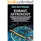 Karmic Astrology: Interpret Your Own Birth Chart
