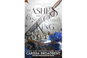 The Ashes & the Star-Cursed King: Book 2 of the Nightborn Duet