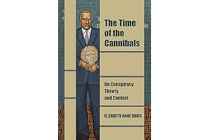 The Time of the Cannibals: On Conspiracy Theory and Context