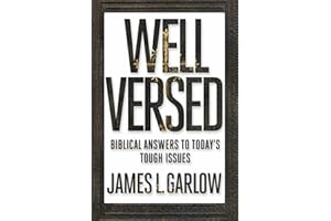 Well Versed: Biblical Answers to Today's Tough Issues