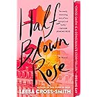 Half-Blown Rose: A Novel