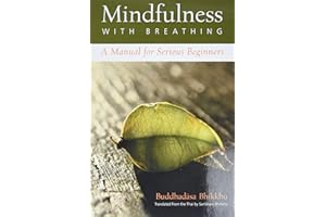 Mindfulness with Breathing: A Manual for Serious Beginners