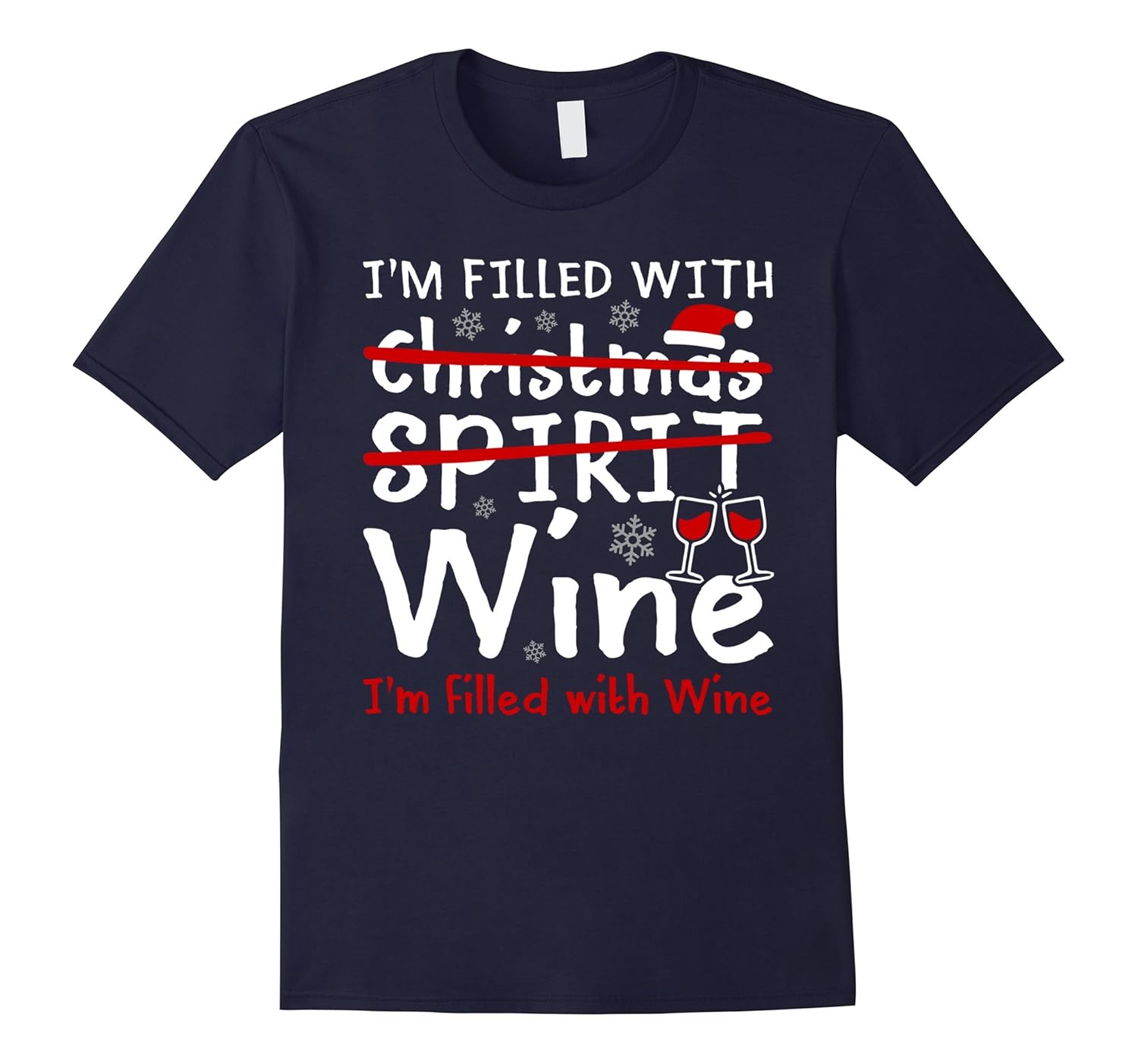 I'm Filled With Christmas Spirit Wine Xmas T-Shirt-ANZ