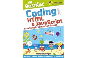 Coding with HTML & JavaScript - Create Epic Computer Games: The QuestKids children's series (In Easy Steps)