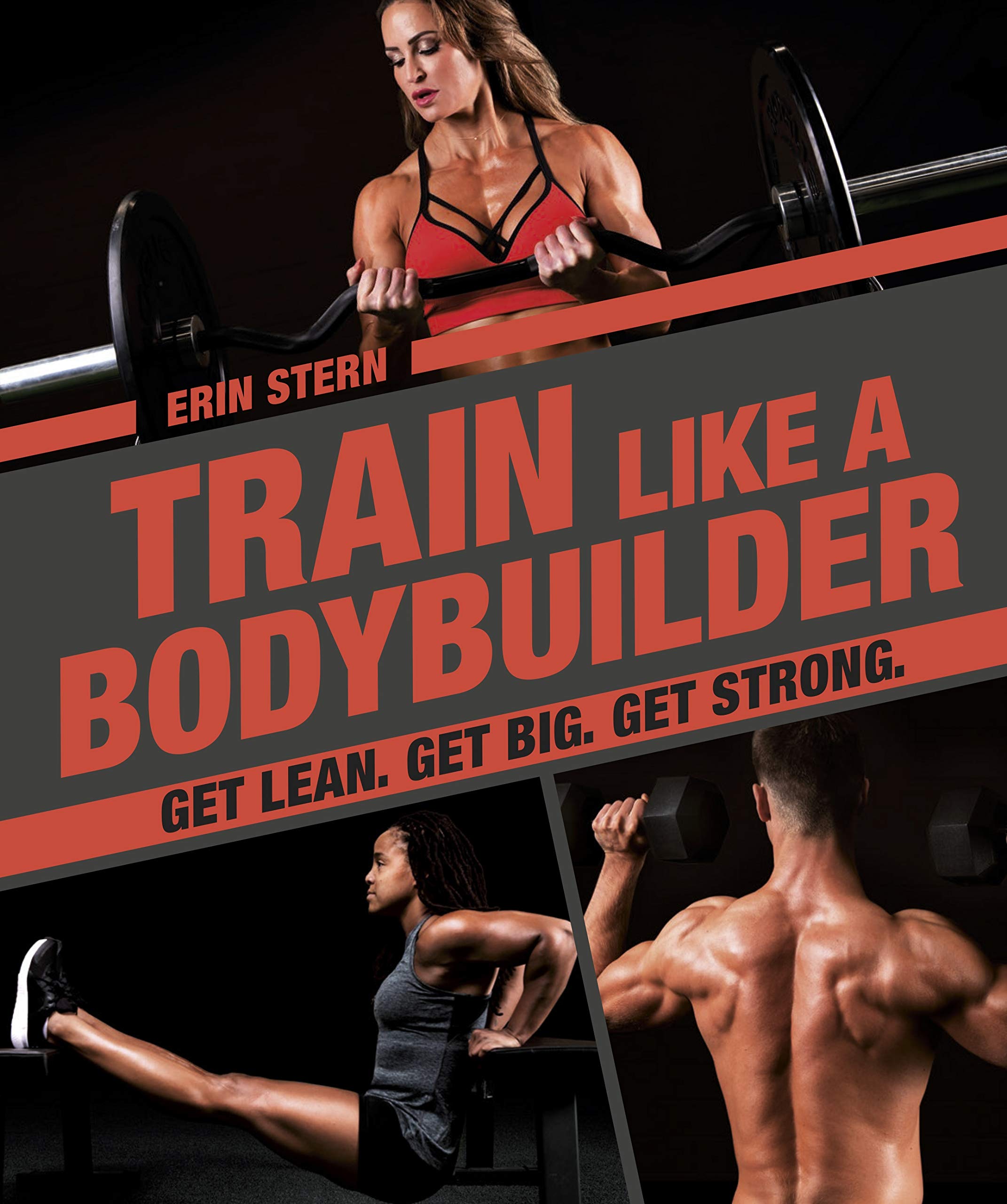 Train Like a Bodybuilder: Get Lean. Get Big. Get Strong. Train Like a Bodybuilder: Get Lean. Get Big. Get Strong. Paperback Kindle