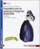 Incontro con le scienze integrate. Con e-book. Con espansione online. Per le Scuole superiori: 1