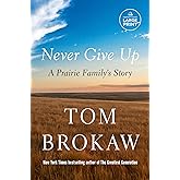 Never Give Up: A Prairie Family's Story (Random House Large Print)