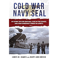 Cold War Navy SEAL: My Story of Che Guevara, War in the Congo, and the Communist Threat in Africa book cover Cold War Navy SEAL: My Story of Che Guevara, War in the Congo, and the Communist Threat in Africa book cover