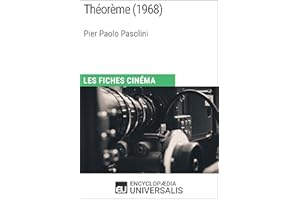 Théorème de Pier Paolo Pasolini: Les Fiches Cinéma d'Universalis (French Edition)