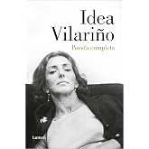 Poes&iacute;a Completa. Idea Vilari&ntilde;o / Complete Poetry: Idea Vilari&ntilde;o (Poes&iacute;a Completa / Complete Poetry, 173) (Spanish Edition)
