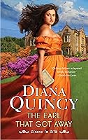 The Earl That Got Away: A Historical Romance Retelling of Persuasion Featuring Lost Lovers, Bitter Resentments, and a Second Chance at Love in the Heart of England's Nobility (Sirens in Silk Book 2)