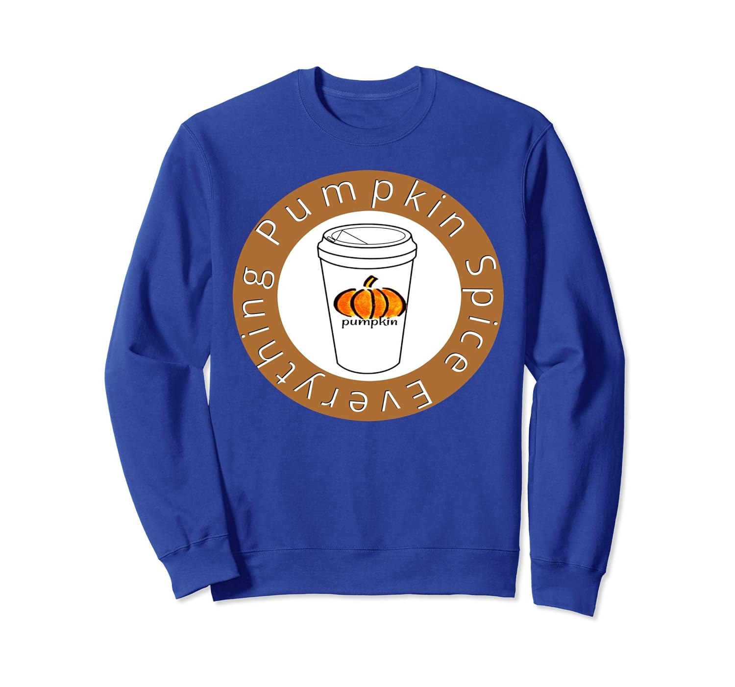 Pumpkin Spice Everything Sweatshirt, Fall / Autumn Latte-Rose