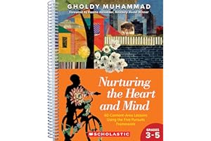 Nurturing the Heart and Mind, Grades 3-5: 60 Content-Area Lessons Using the Five-Pursuits Framework: 60 Content-Area Lessons 