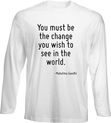 T-Shirt por los Hombre Manga Larga Blanca CIT0257 You Must BE The Change You Wish TO See IN The World: Amazon.es: Ropa y accesorios