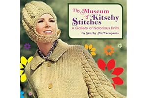 Museum of Kitschy Stitches: A Gallery of Notorious Knits