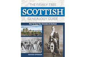 The Family Tree Scottish Genealogy Guide: How to Trace Your Ancestors in Scotland