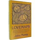 LOVEMAPS: Clinical Concepts of Sexual/Erotic Health and Pathology, Paraphilia, and Gender Transposition of Childhood, Adolesc