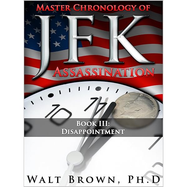 Amazon.com: Master Chronology of JFK Assassination Book IV: Discovery eBook  : Brown Ph.D, Walt: Kindle Store