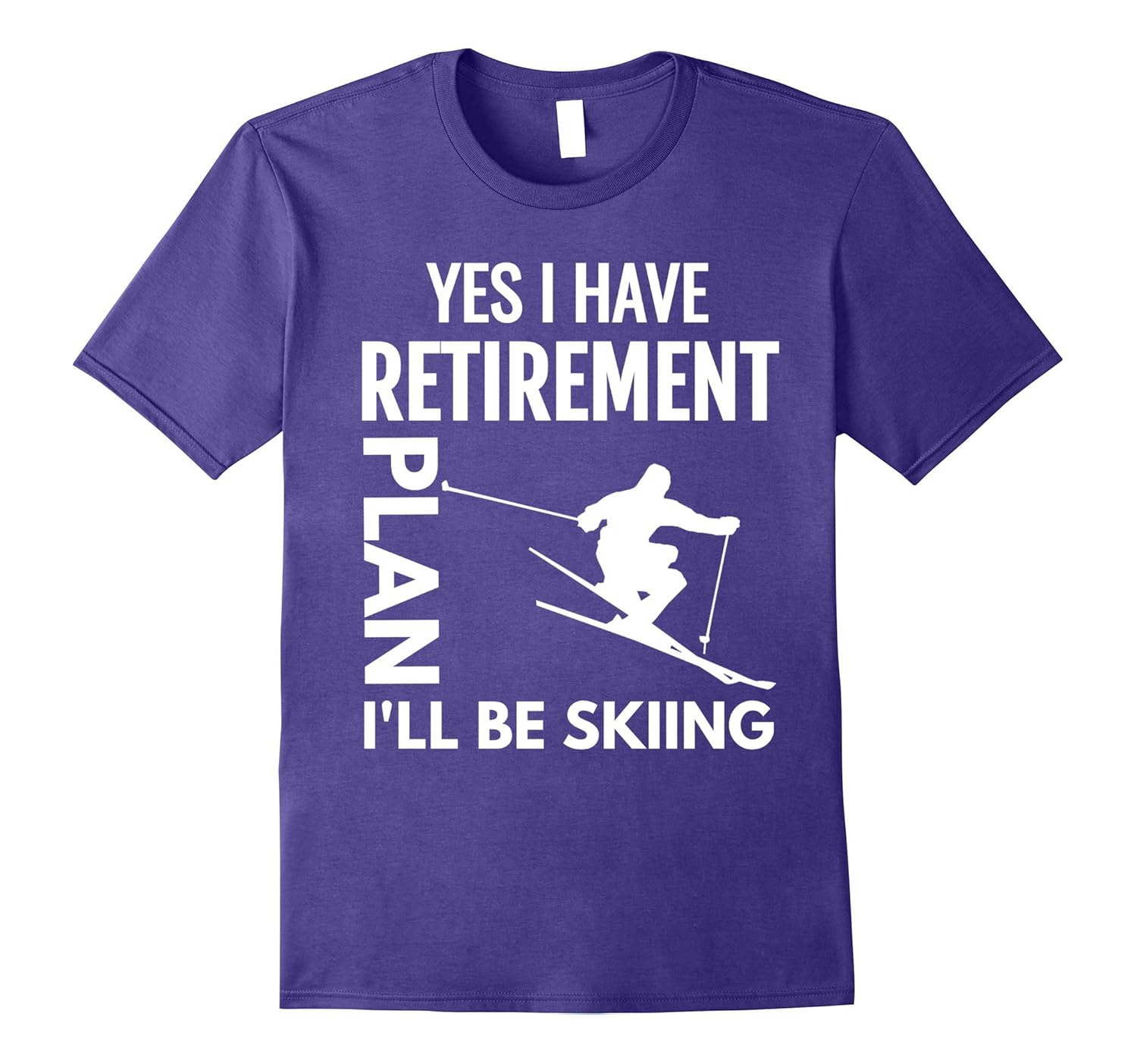 Skiing Retirement Plan Funny Ski TShirtCL Colamaga