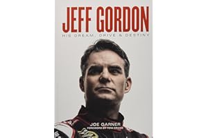 Jeff Gordon: His Dream, Drive & Destiny
