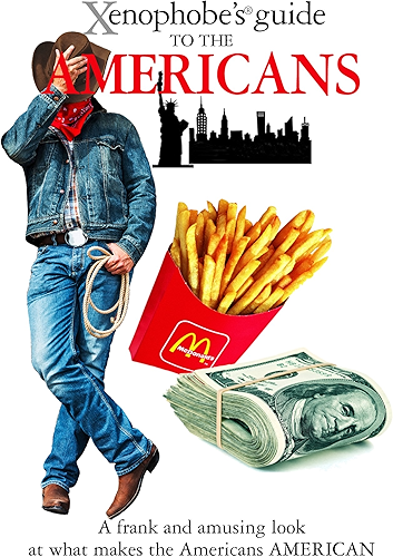 Download The Xenophobe's Guide to the Americans (Xenophobe's Guides) (English Edition) PDF