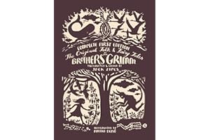 The Original Folk and Fairy Tales of the Brothers Grimm: The Complete First Edition