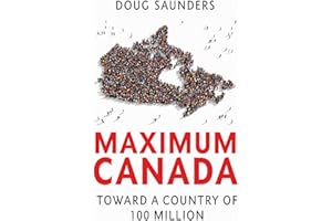 Maximum Canada: Toward a Country of 100 Million