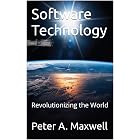 Software Technology: Revolutionizing the World (Technology 101 Book 5)