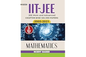 JEE-Main & Advanced Chapter-wise Solved Papers (2005-2021): MATHEMATICS: Kanak Jain & Rakesh Lokwani's Practice Papers for JE