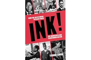 INK!: From the Age of Empire to Black Power, the Journalists who Transformed Britain
