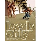 Locals Only: California Skateboarding 1975-1978