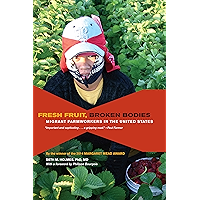 Fresh Fruit, Broken Bodies: Migrant Farmworkers in the United States (California Series in Public Anthropology Book 27) book cover